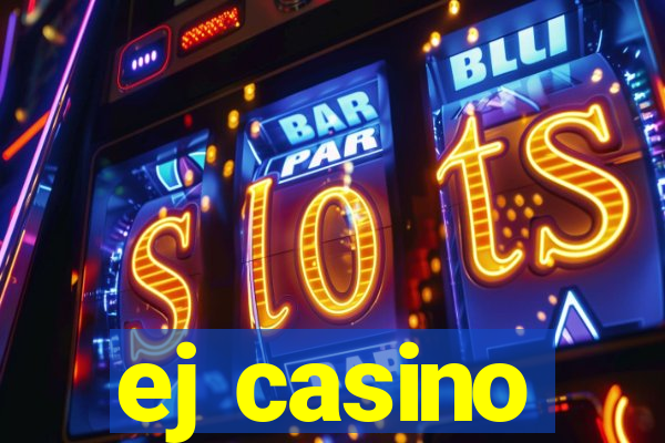 ej casino